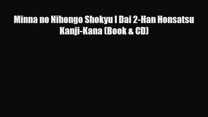 Minna no Nihongo Shokyu I Dai 2-Han Honsatsu Kanji-Kana (Book & CD) [Download] Full Ebook