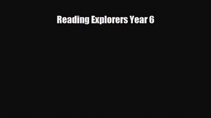 Reading Explorers Year 6 [Download] Online