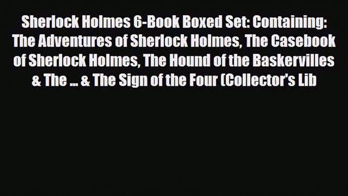 Sherlock Holmes 6-Book Boxed Set: Containing: The Adventures of Sherlock Holmes The Casebook