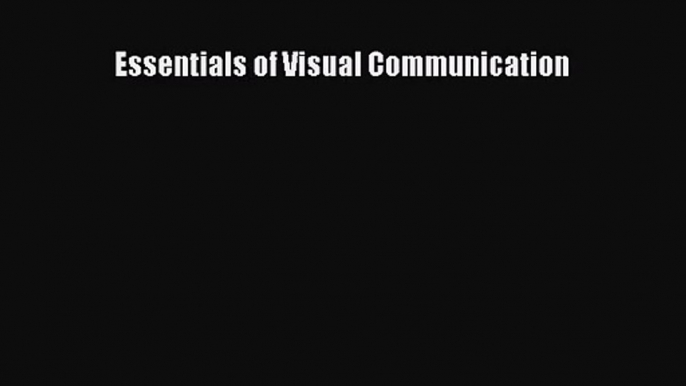 Download Essentials of Visual Communication PDF Free