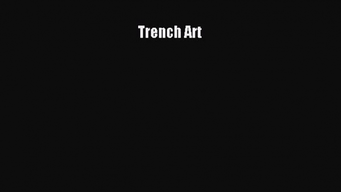 [PDF Download] Trench Art [PDF] Online