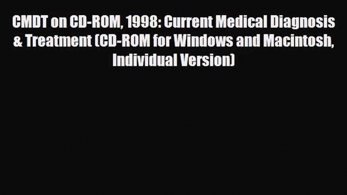 PDF Download CMDT on CD-ROM 1998: Current Medical Diagnosis & Treatment (CD-ROM for Windows