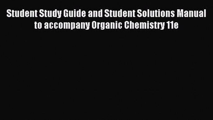 [PDF Download] Student Study Guide and Student Solutions Manual to accompany Organic Chemistry