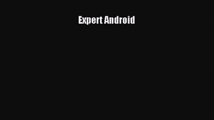 [PDF Download] Expert Android [Download] Online