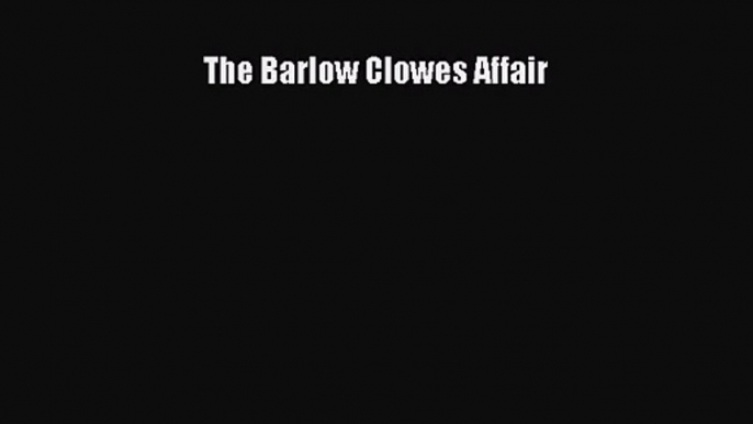 The Barlow Clowes Affair  Read Online Book