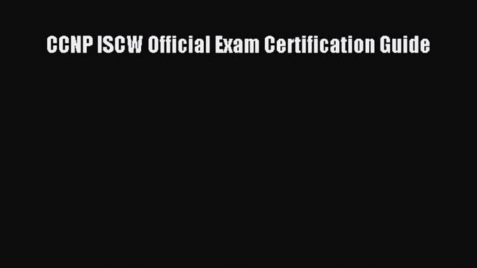 [PDF Download] CCNP ISCW Official Exam Certification Guide [Download] Online