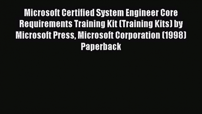 [PDF Download] Microsoft Certified System Engineer Core Requirements Training Kit (Training