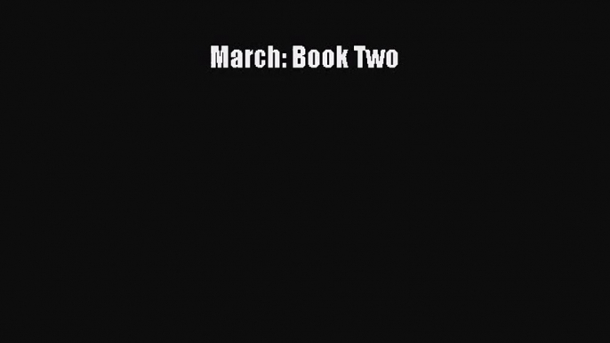 (PDF Download) March: Book Two PDF