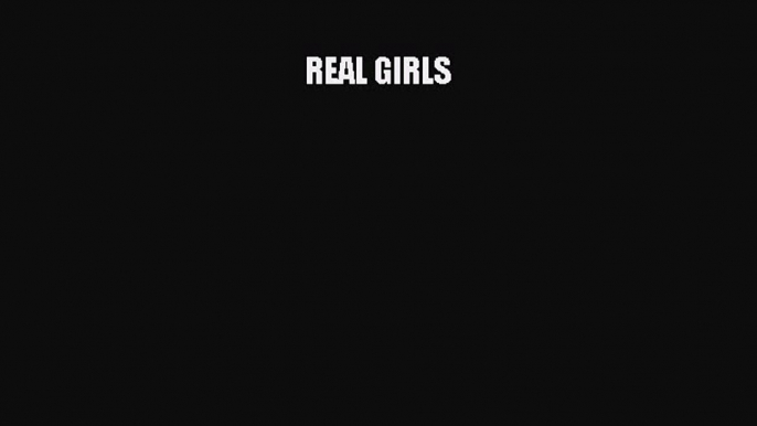 [PDF Download] REAL GIRLS [Read] Online
