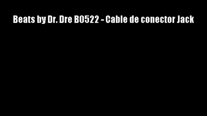 Beats by Dr. Dre B0522 - Cable de conector Jack