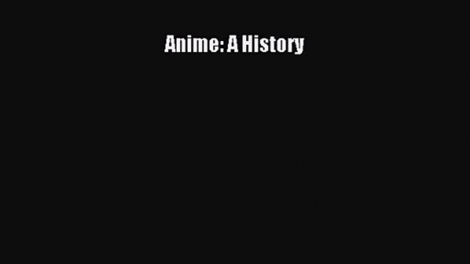 (PDF Download) Anime: A History Download