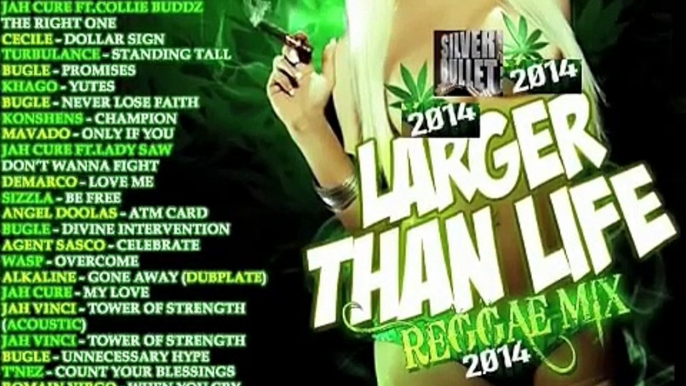 Larger Than Life - 2014 Reggae & Culture Mix - Chronixx,Jah cure,Busy Signal,Tessanne Chin,