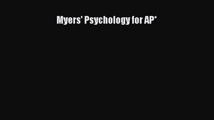 [PDF Download] Myers' Psychology for AP* [PDF] Online