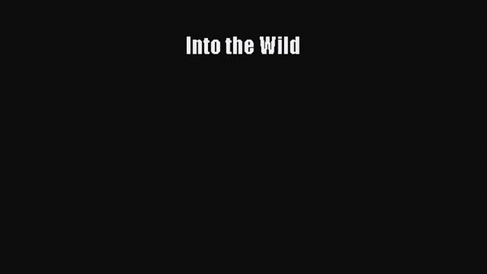 [PDF Download] Into the Wild [Read] Online