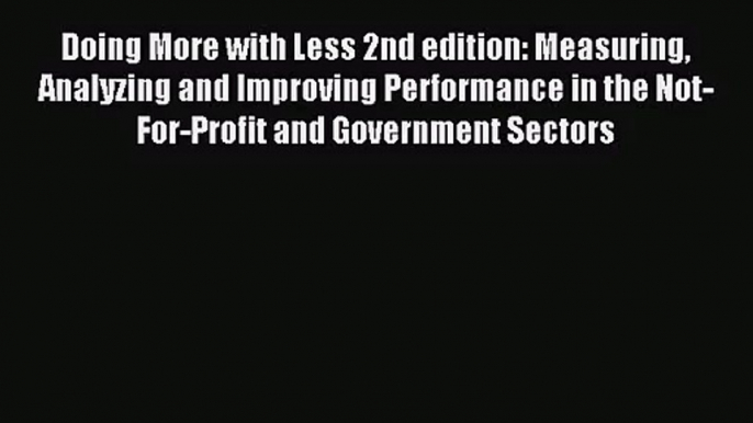 [PDF Download] Doing More with Less 2nd edition: Measuring Analyzing and Improving Performance