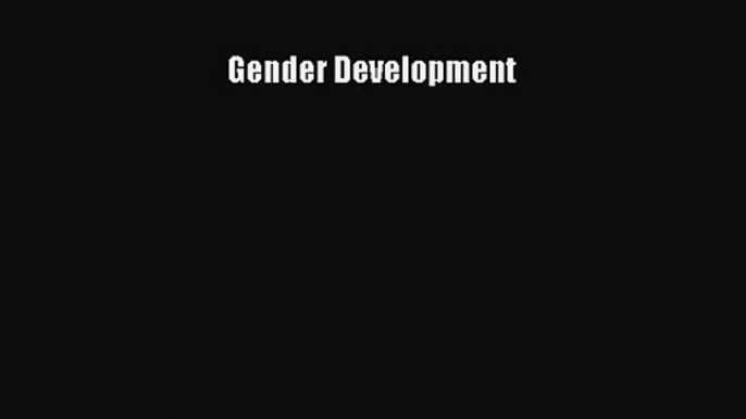 [PDF Download] Gender Development [PDF] Full Ebook