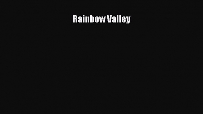 [PDF Download] Rainbow Valley [Download] Full Ebook