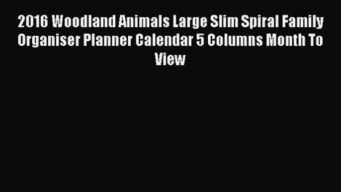 [PDF Download] 2016 Woodland Animals Large Slim Spiral Family Organiser Planner Calendar 5