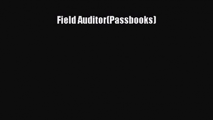 [PDF Download] Field Auditor(Passbooks) [Read] Online