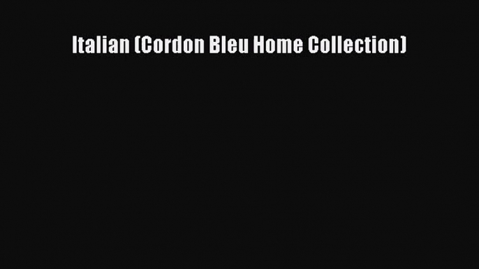 Read Italian (Cordon Bleu Home Collection) PDF Free