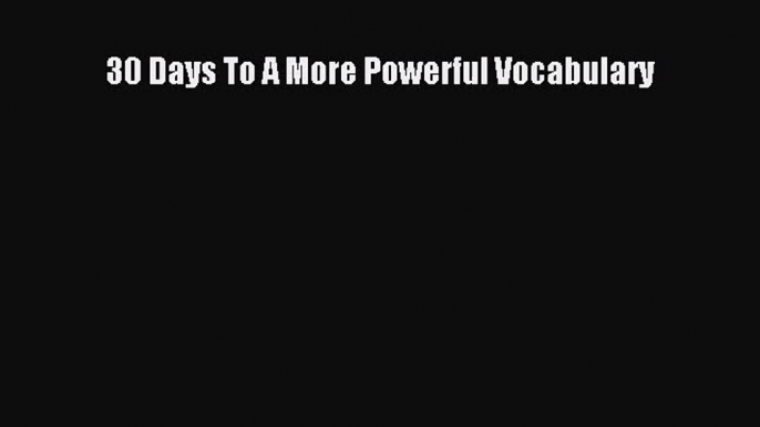 (PDF Download) 30 Days To A More Powerful Vocabulary PDF