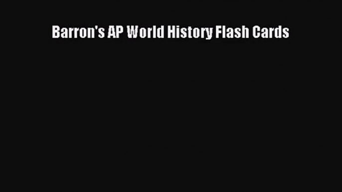 (PDF Download) Barron's AP World History Flash Cards Read Online