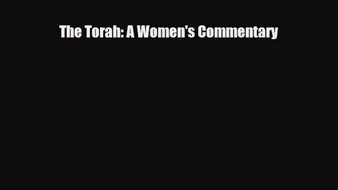 [PDF Download] The Torah: A Women's Commentary [PDF] Full Ebook