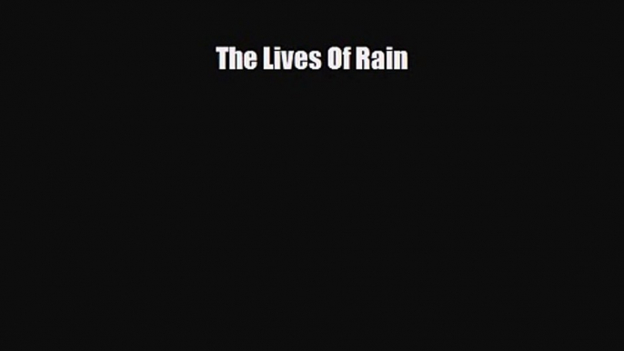 [PDF Download] The Lives Of Rain [PDF] Online