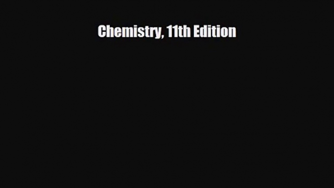 [PDF Download] Chemistry 11th Edition [Read] Full Ebook