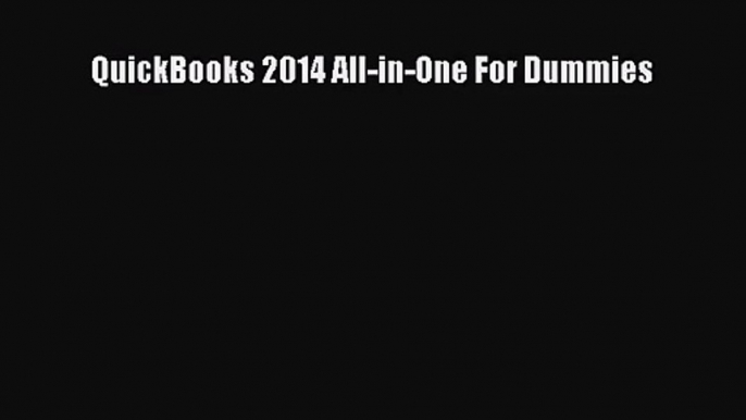 [PDF Download] QuickBooks 2014 All-in-One For Dummies [Download] Full Ebook