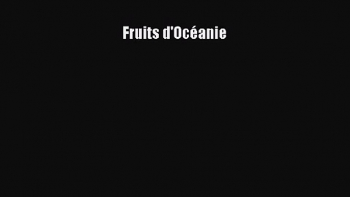 [PDF Télécharger] Fruits d'Océanie [Télécharger] Complet Ebook