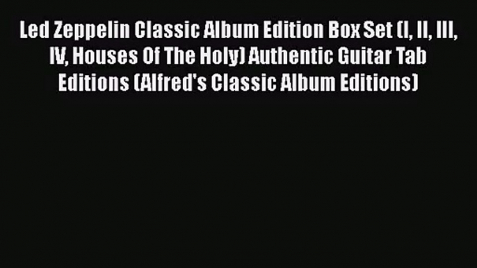 [PDF Download] Led Zeppelin Classic Album Edition Box Set (I II III IV Houses Of The Holy)