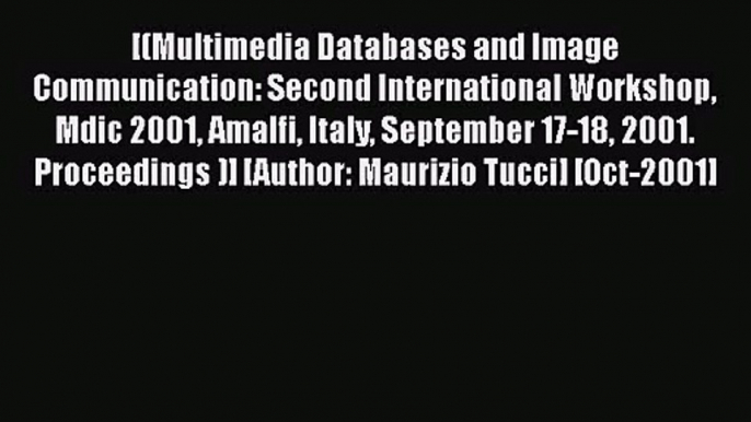 [PDF Download] [(Multimedia Databases and Image Communication: Second International Workshop