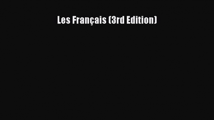 (PDF Download) Les Français (3rd Edition) PDF