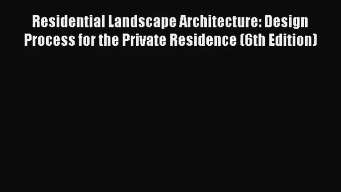 (PDF Download) Residential Landscape Architecture: Design Process for the Private Residence