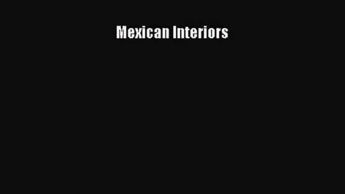 Mexican Interiors Free Download Book