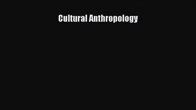 (PDF Download) Cultural Anthropology Download