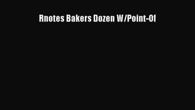 PDF Download Rnotes Bakers Dozen W/Point-Of Download Full Ebook