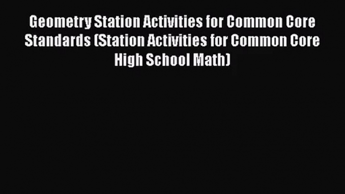 [PDF Download] Geometry Station Activities for Common Core Standards (Station Activities for