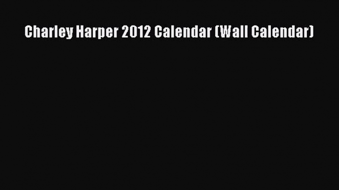 [PDF Download] Charley Harper 2012 Calendar (Wall Calendar) [Read] Online