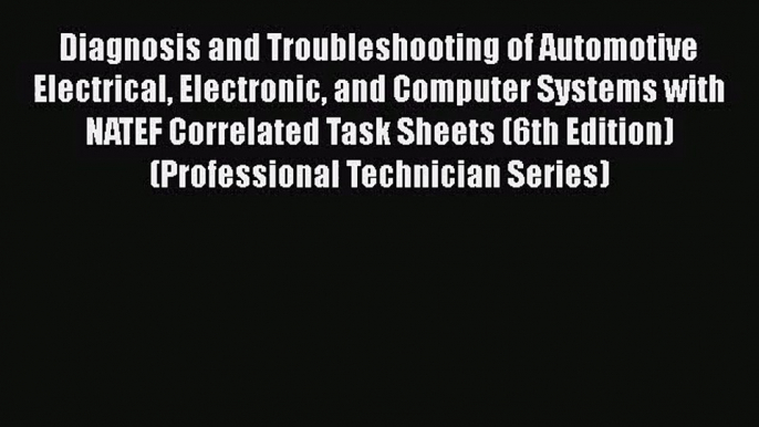 [PDF Download] Diagnosis and Troubleshooting of Automotive Electrical Electronic and Computer