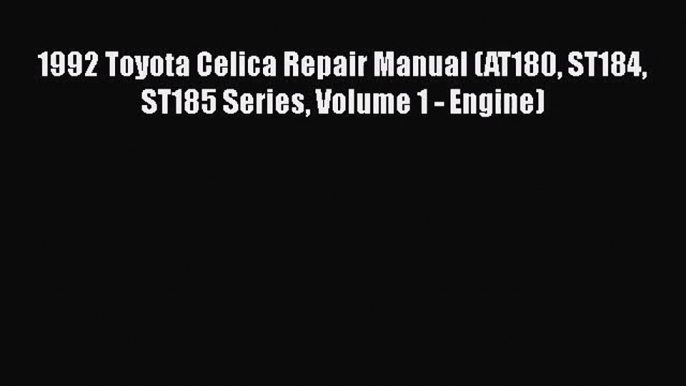 [PDF Download] 1992 Toyota Celica Repair Manual (AT180 ST184 ST185 Series Volume 1 - Engine)