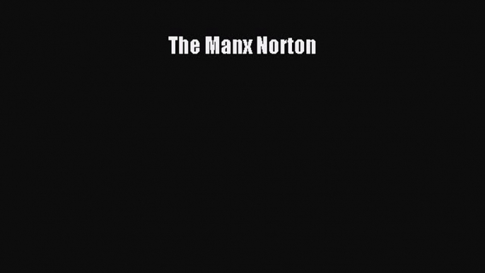 [PDF Download] The Manx Norton [Read] Full Ebook