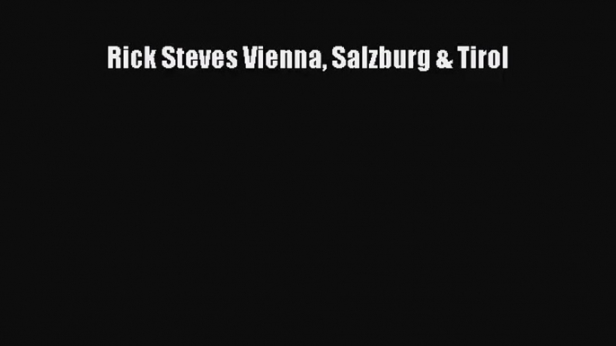 (PDF Download) Rick Steves Vienna Salzburg & Tirol Download