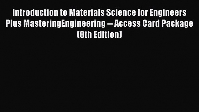 (PDF Download) Introduction to Materials Science for Engineers Plus MasteringEngineering --