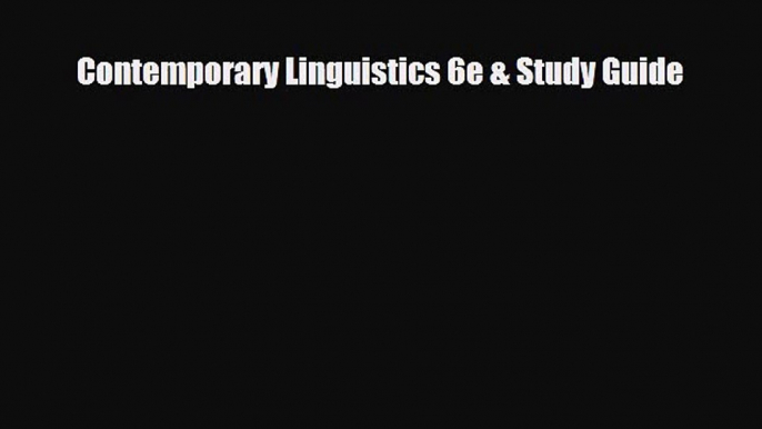 [PDF Download] Contemporary Linguistics 6e & Study Guide [Download] Full Ebook