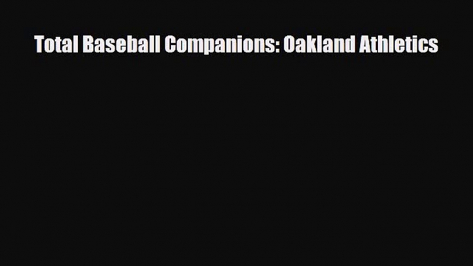 [PDF Download] Total Baseball Companions: Oakland Athletics [Download] Online