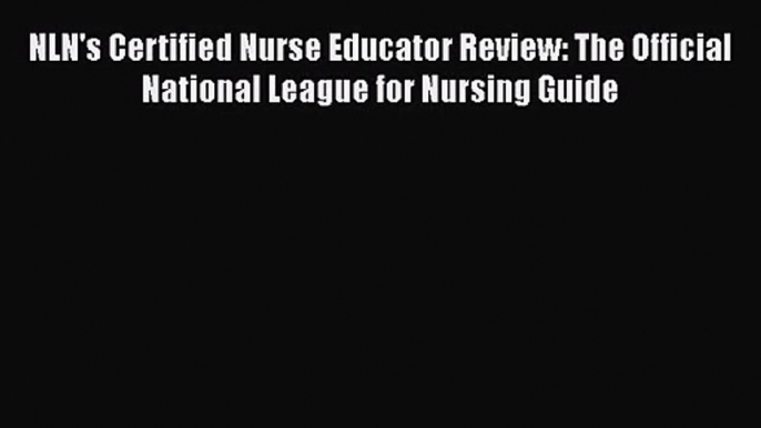 (PDF Download) NLN's Certified Nurse Educator Review: The Official National League for Nursing