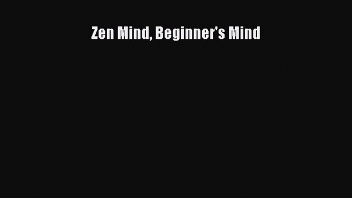 [PDF Download] Zen Mind Beginner's Mind [Download] Online