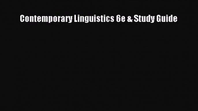 [PDF Download] Contemporary Linguistics 6e & Study Guide [PDF] Online